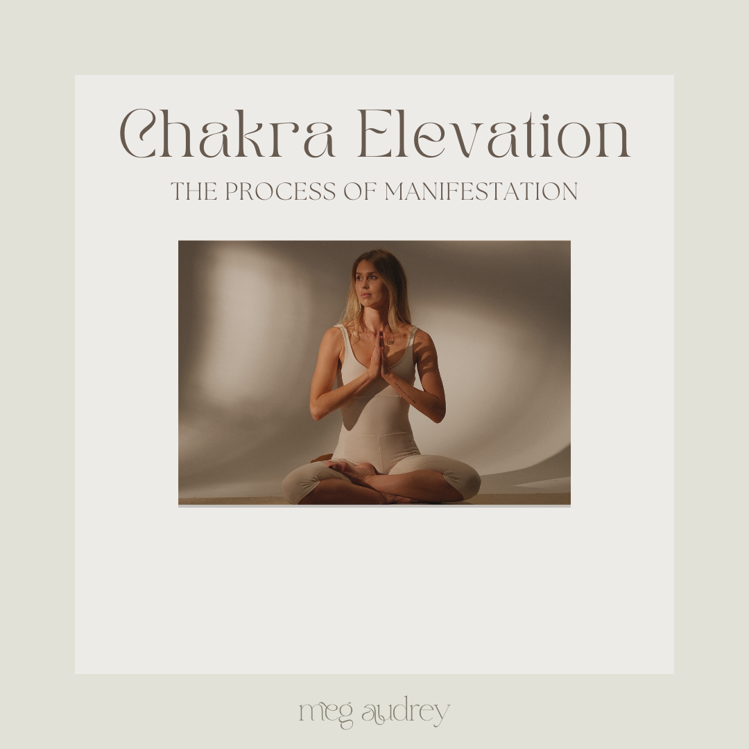 Chakra Elevation: The Process of Manifestation
