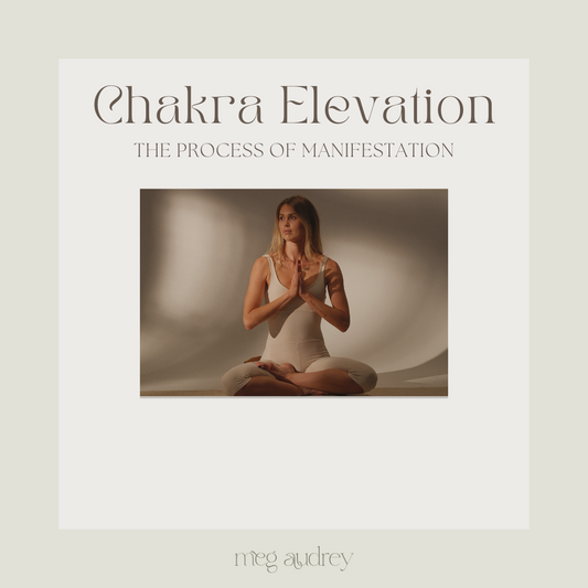 Chakra Elevation: The Process of Manifestation