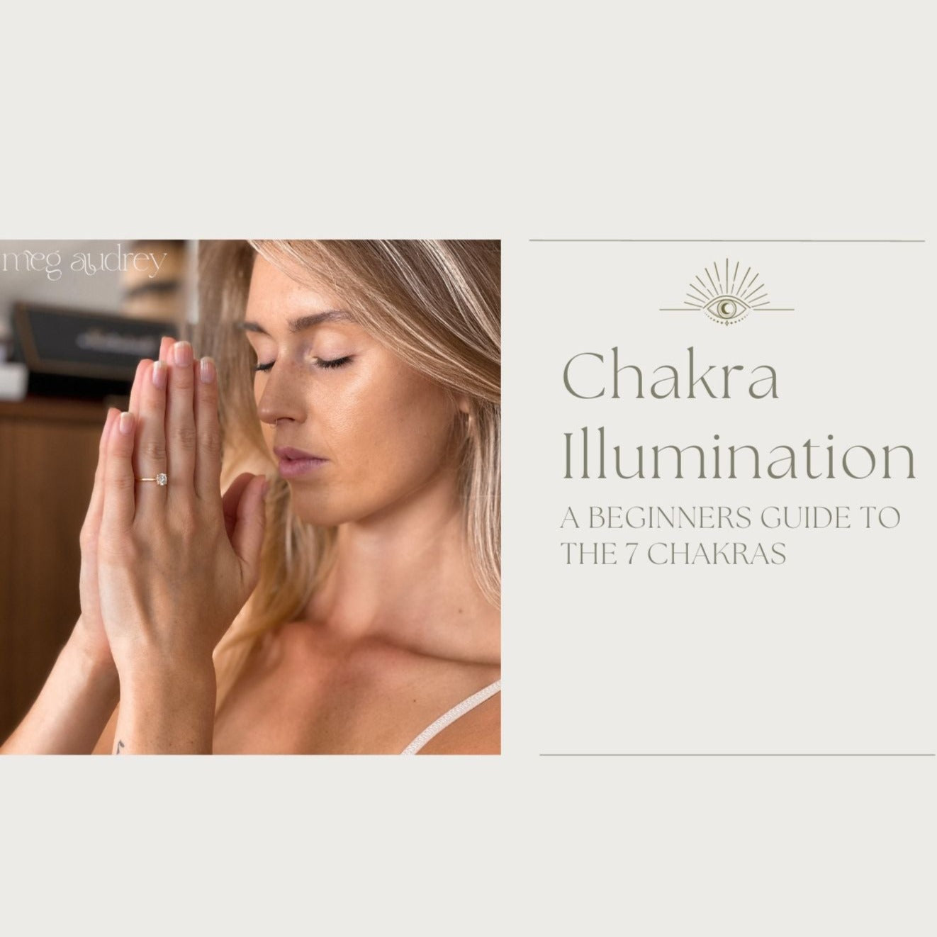 Chakra Illumination: A Beginners Guide to the 7 Chakras